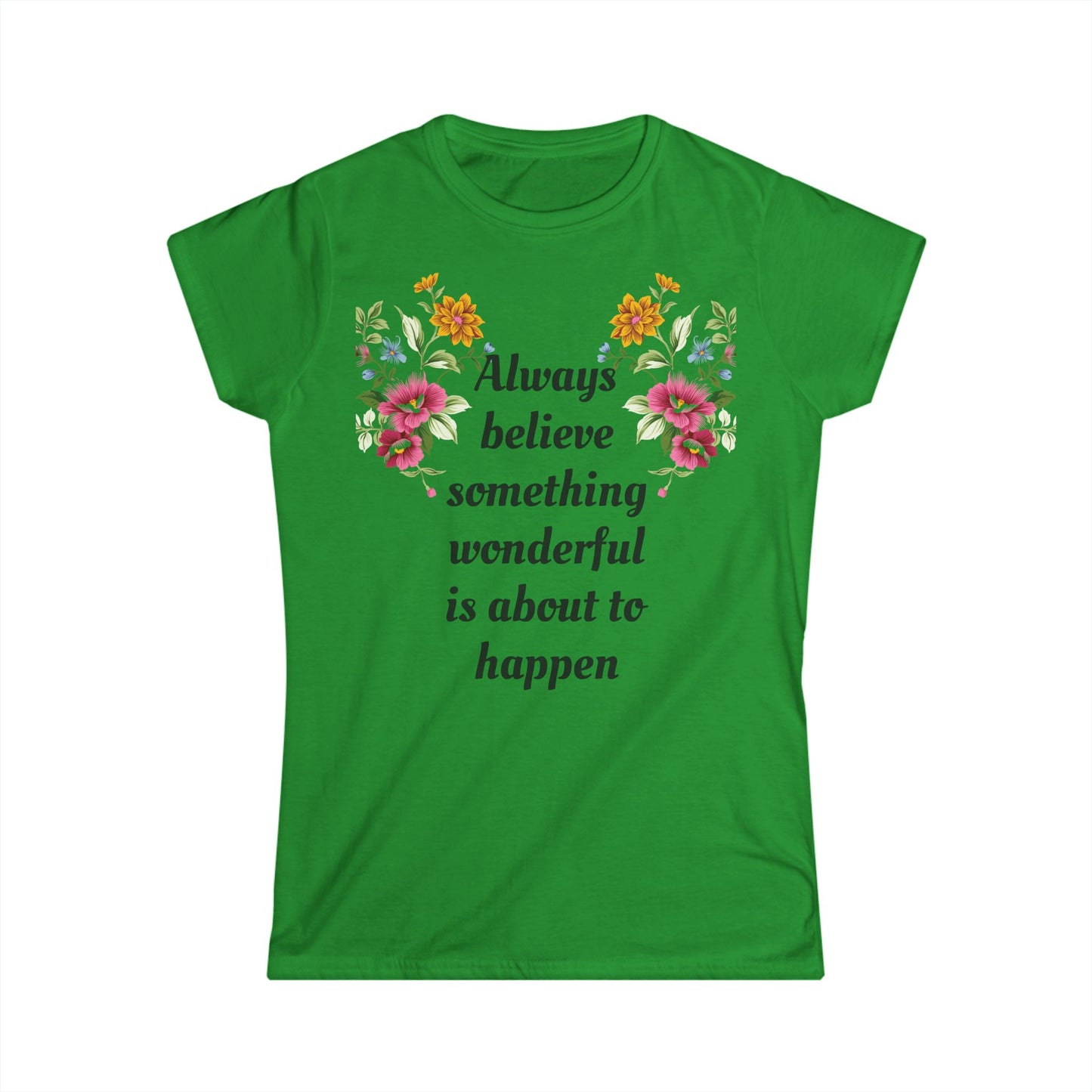 Women's T-shirt Soft Stylish Always Believe Design