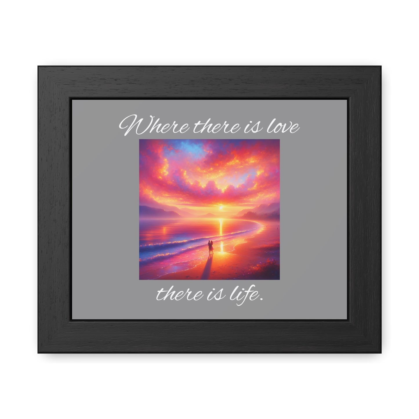 Framed Print Wall Hanging Where There Is Love, There Is Life Design