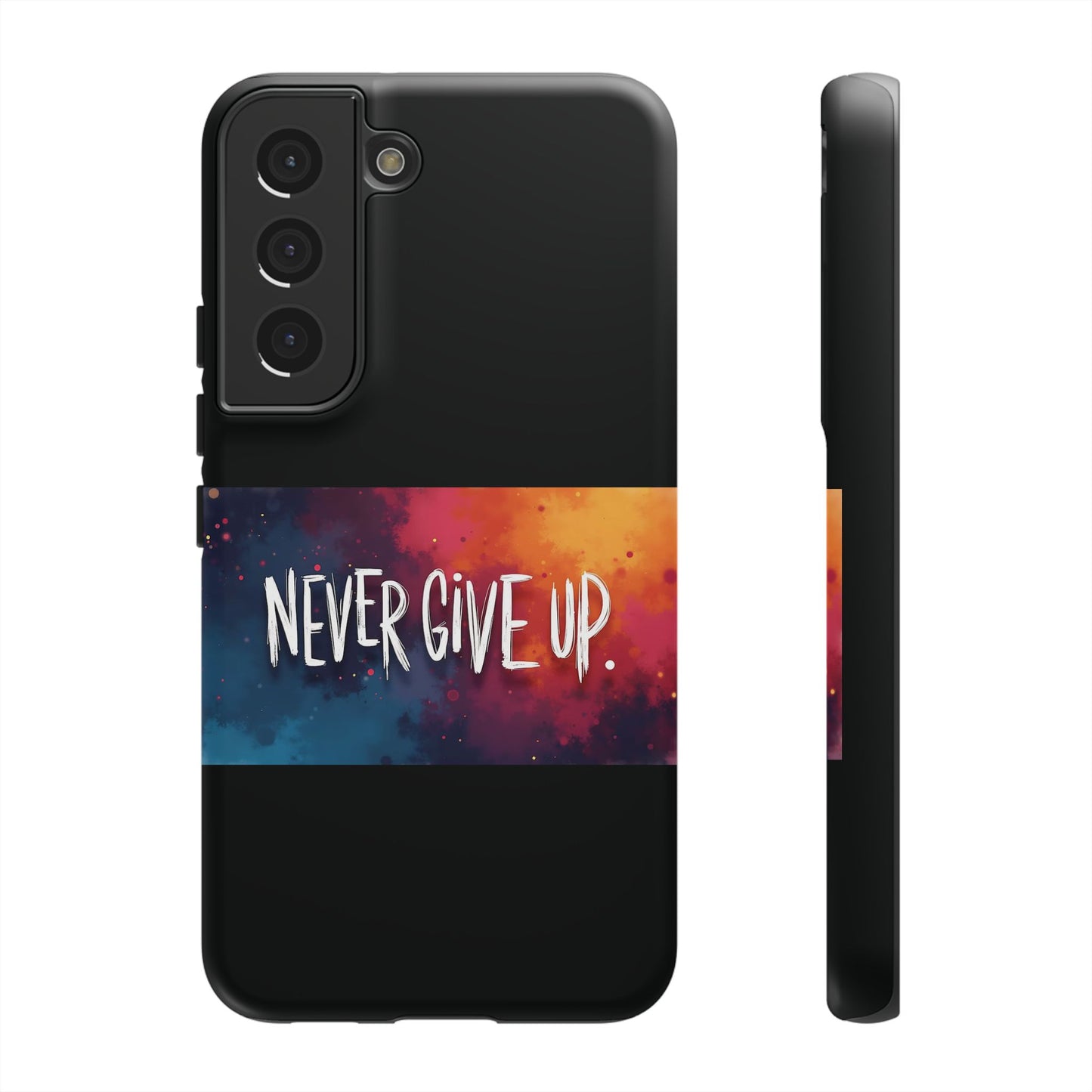 Never Give Up Phone Case - tough shock absorbent