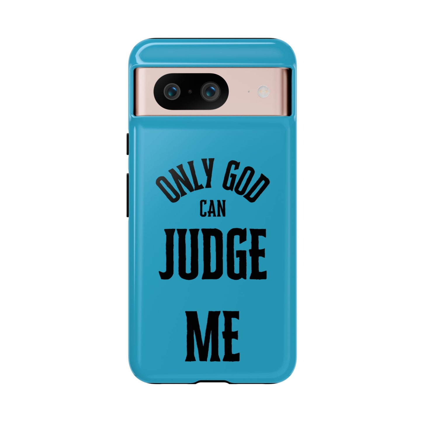 Phone Case - Only God Can Judge Me, Motivational Cell Phone Cover, Gift for Him/Her