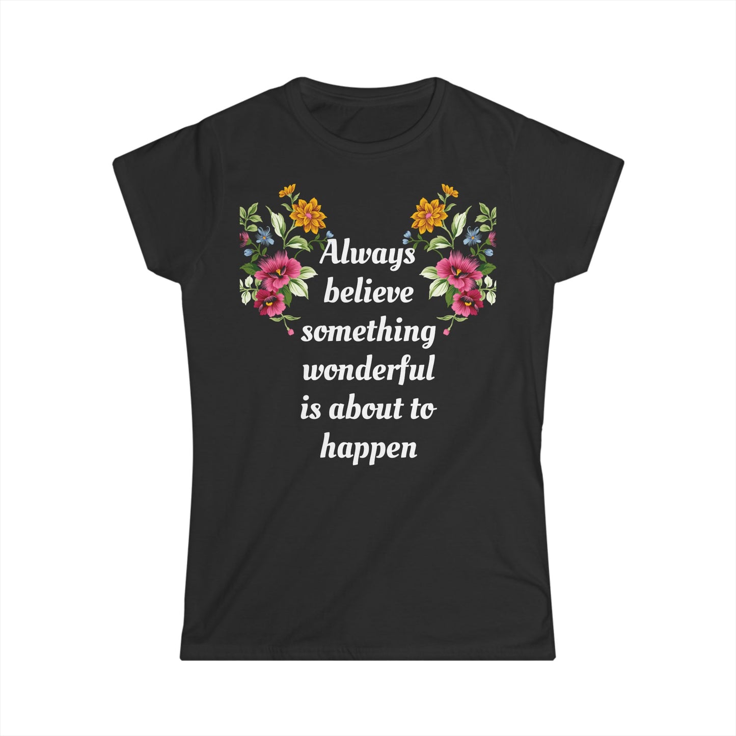 Women's Tee Soft Stylish Always Believe T-shirt