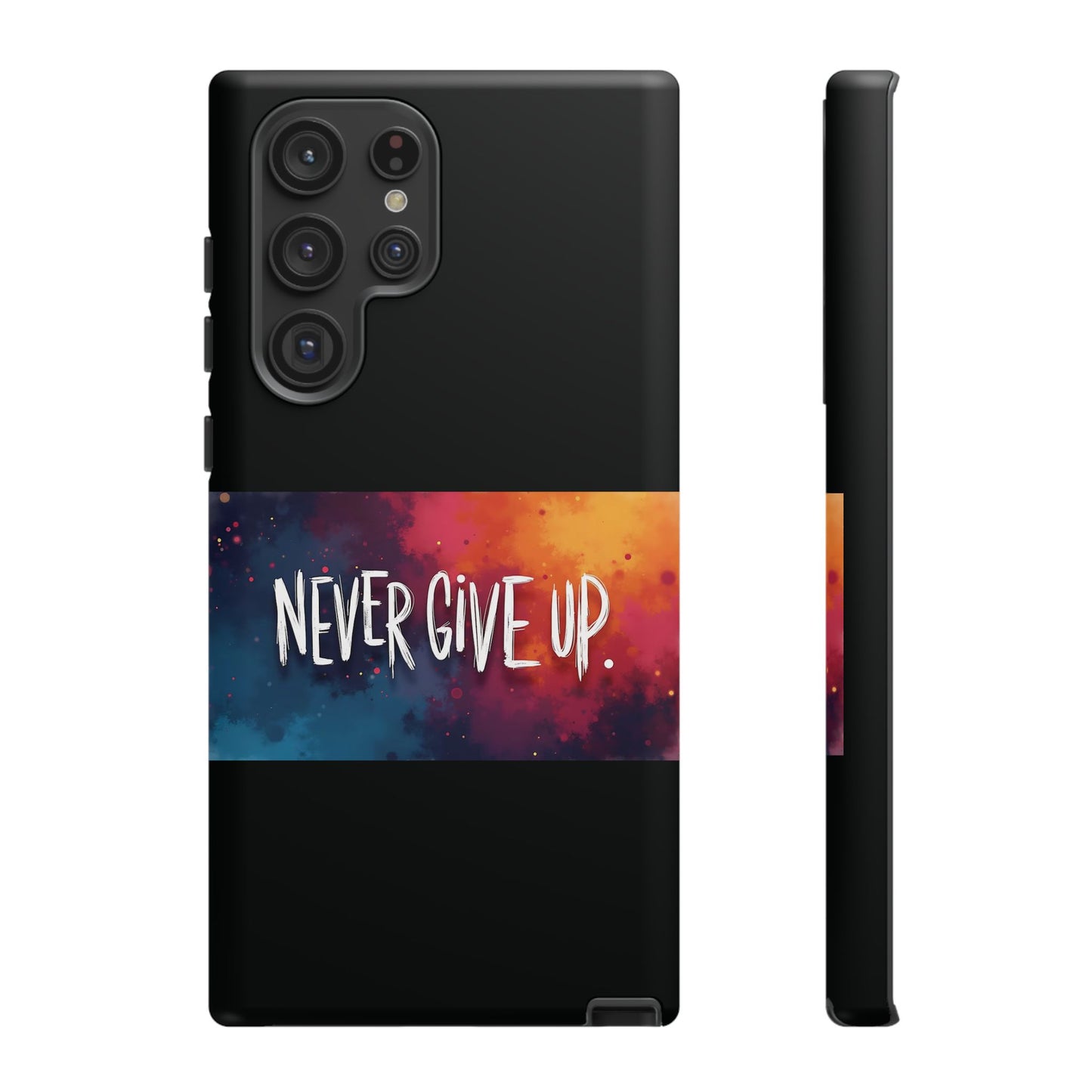 Never Give Up Phone Case - tough shock absorbent