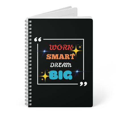 Work Smart Dream BIG Wirobound Softcover Notebook