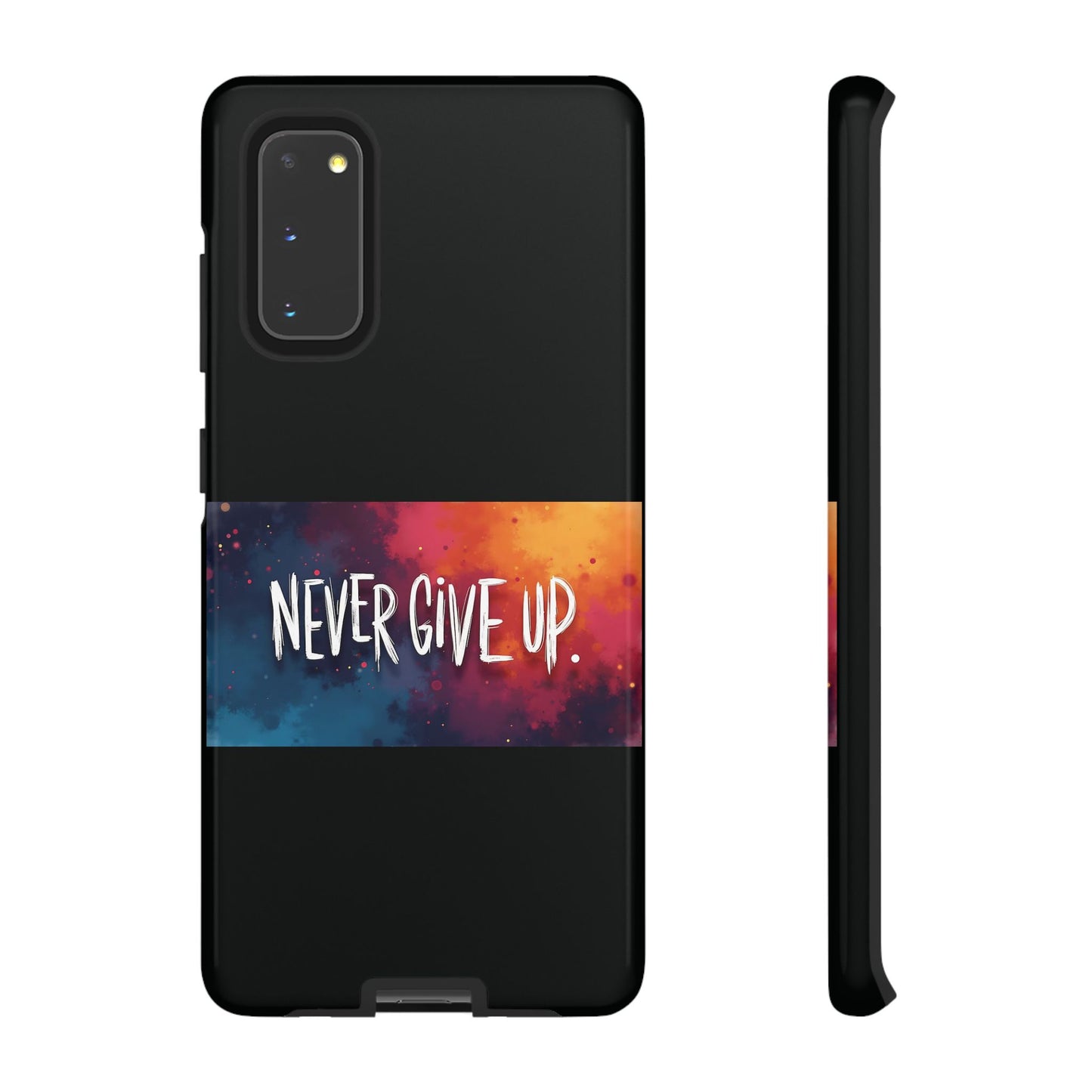 Never Give Up Phone Case - tough shock absorbent