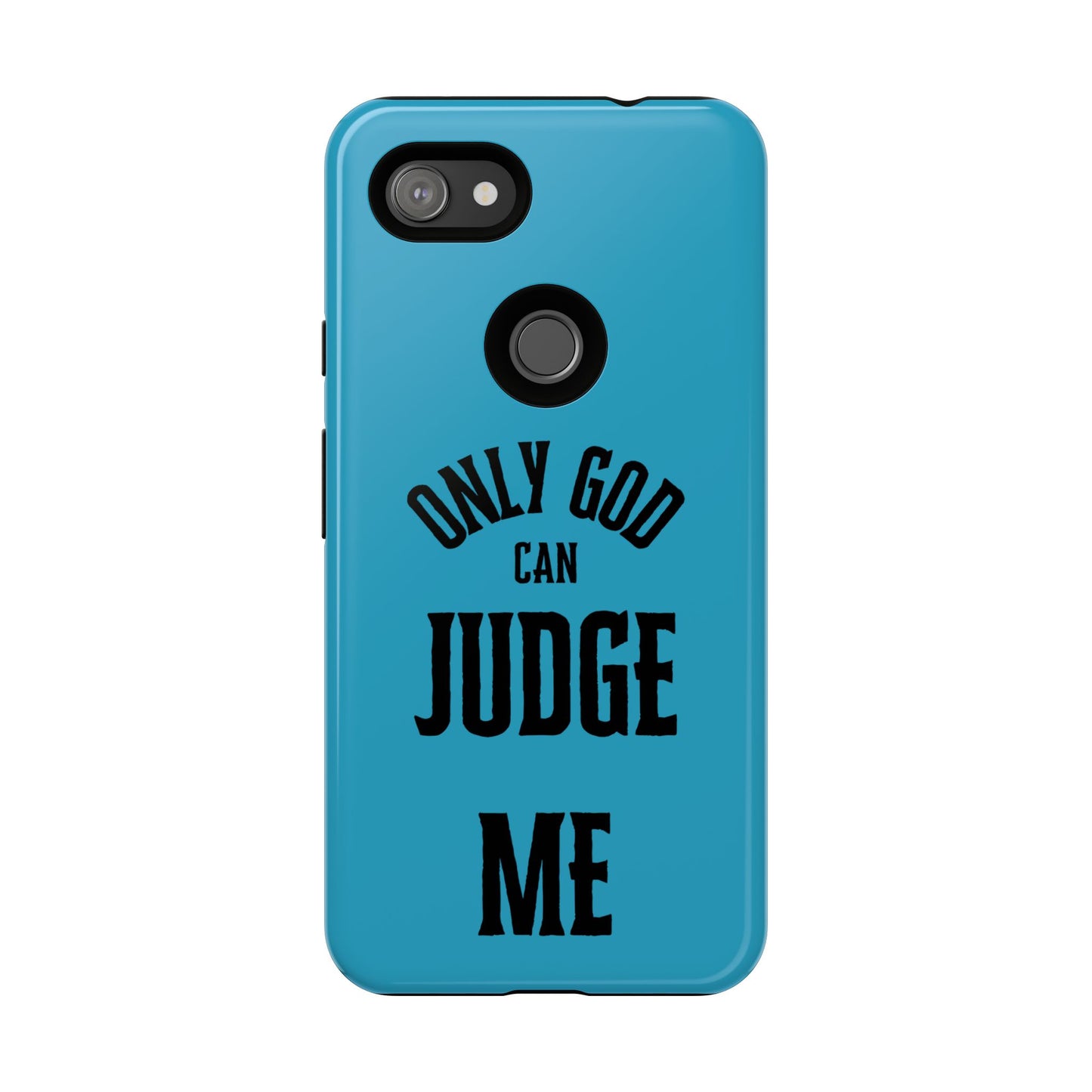 Phone Case - Only God Can Judge Me, Motivational Cell Phone Cover, Gift for Him/Her