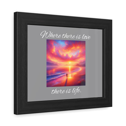 Framed Print - Where there is Love there is life Life design