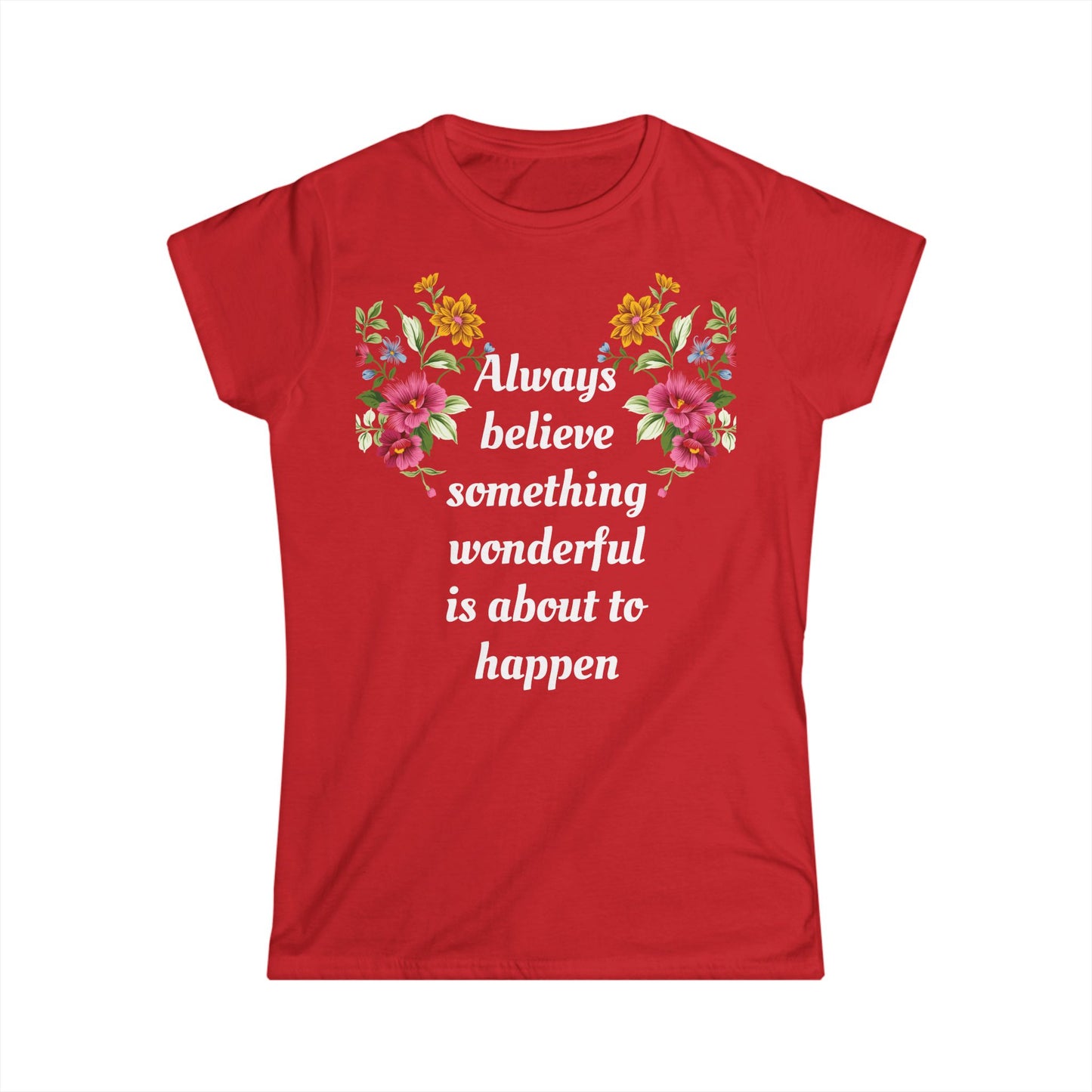 Women's Tee Soft Stylish Always Believe T-shirt