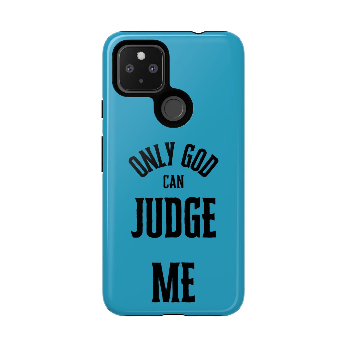 Phone Case - Only God Can Judge Me, Motivational Cell Phone Cover, Gift for Him/Her