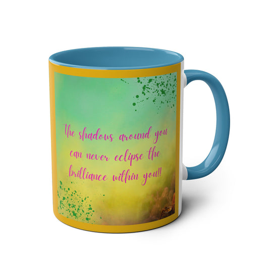 Two tone mug - Shadows around you can never eclipse the brilliance within design