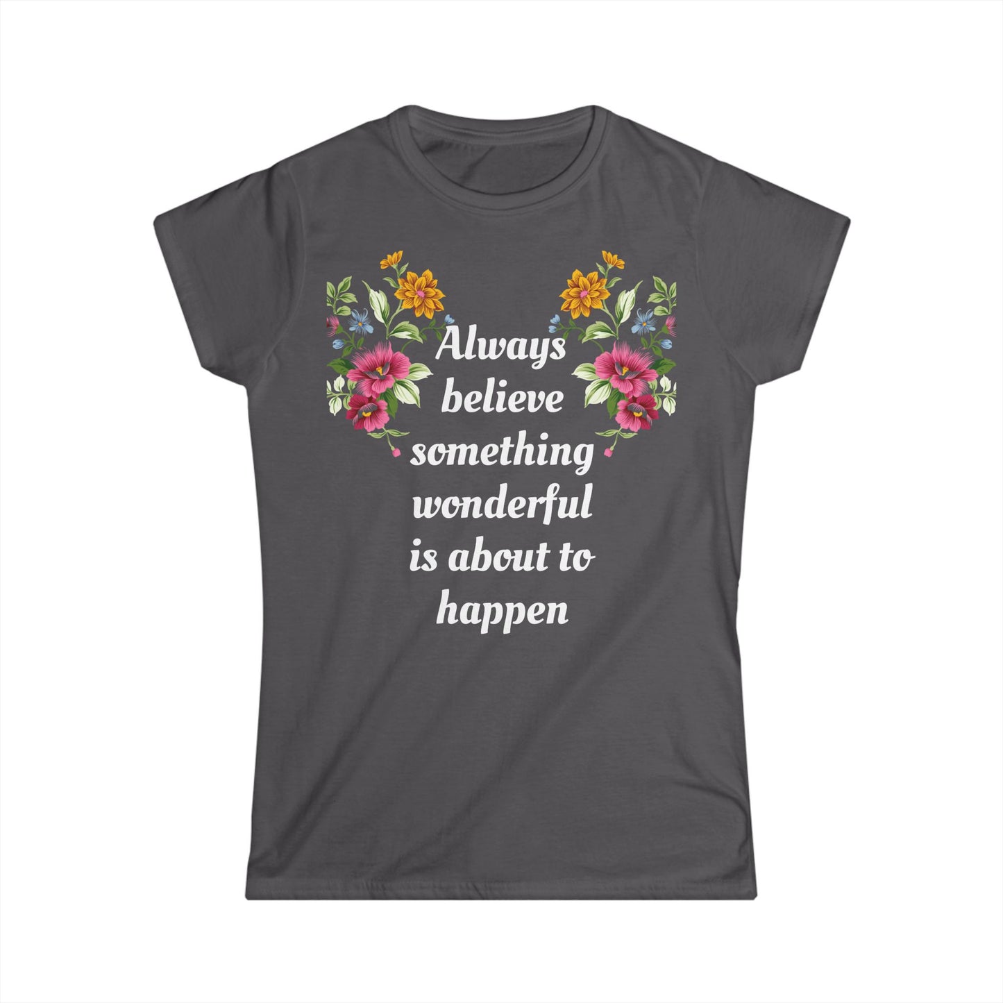 Women's Tee Soft Stylish Always Believe T-shirt