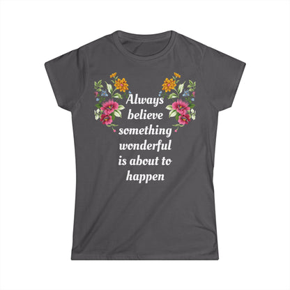 Women's Tee Soft Stylish Always Believe T-shirt