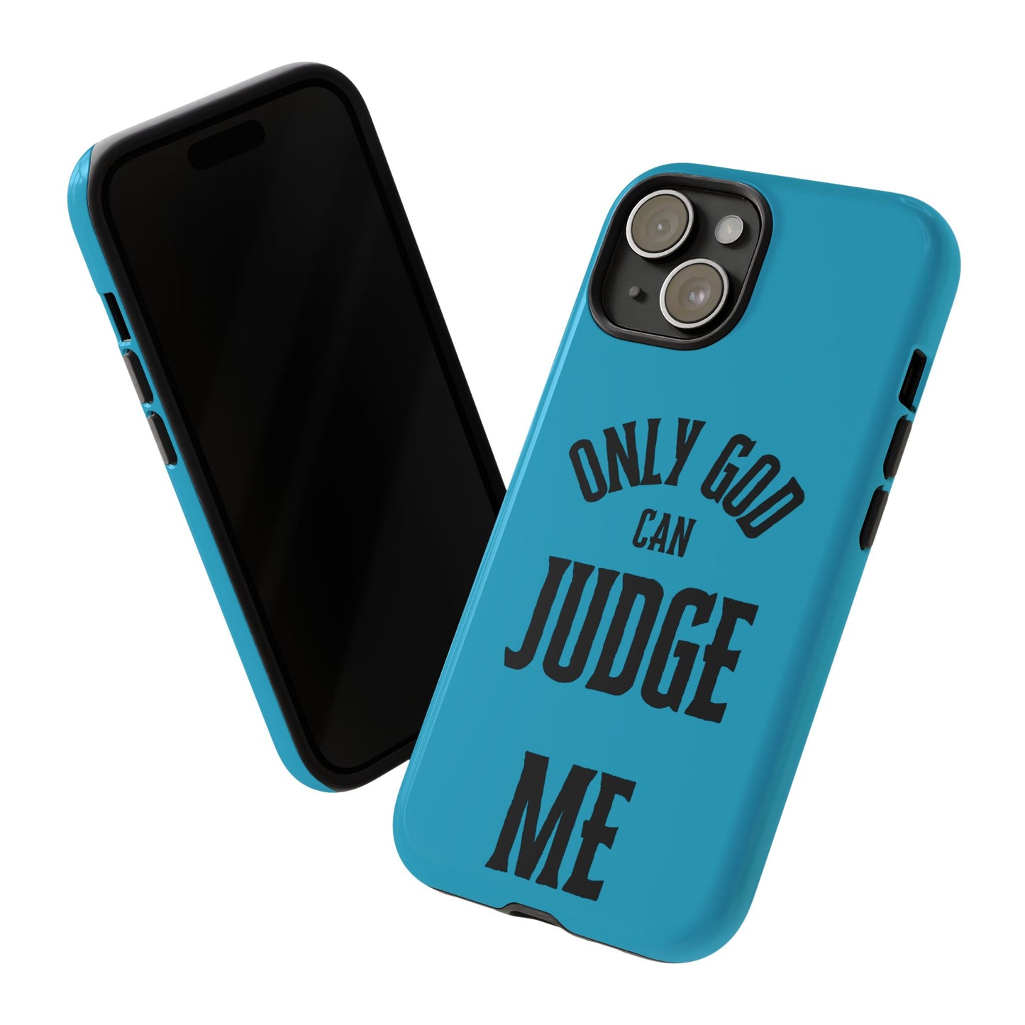 Phone Case - Only God Can Judge Me, Motivational Cell Phone Cover, Gift for Him/Her