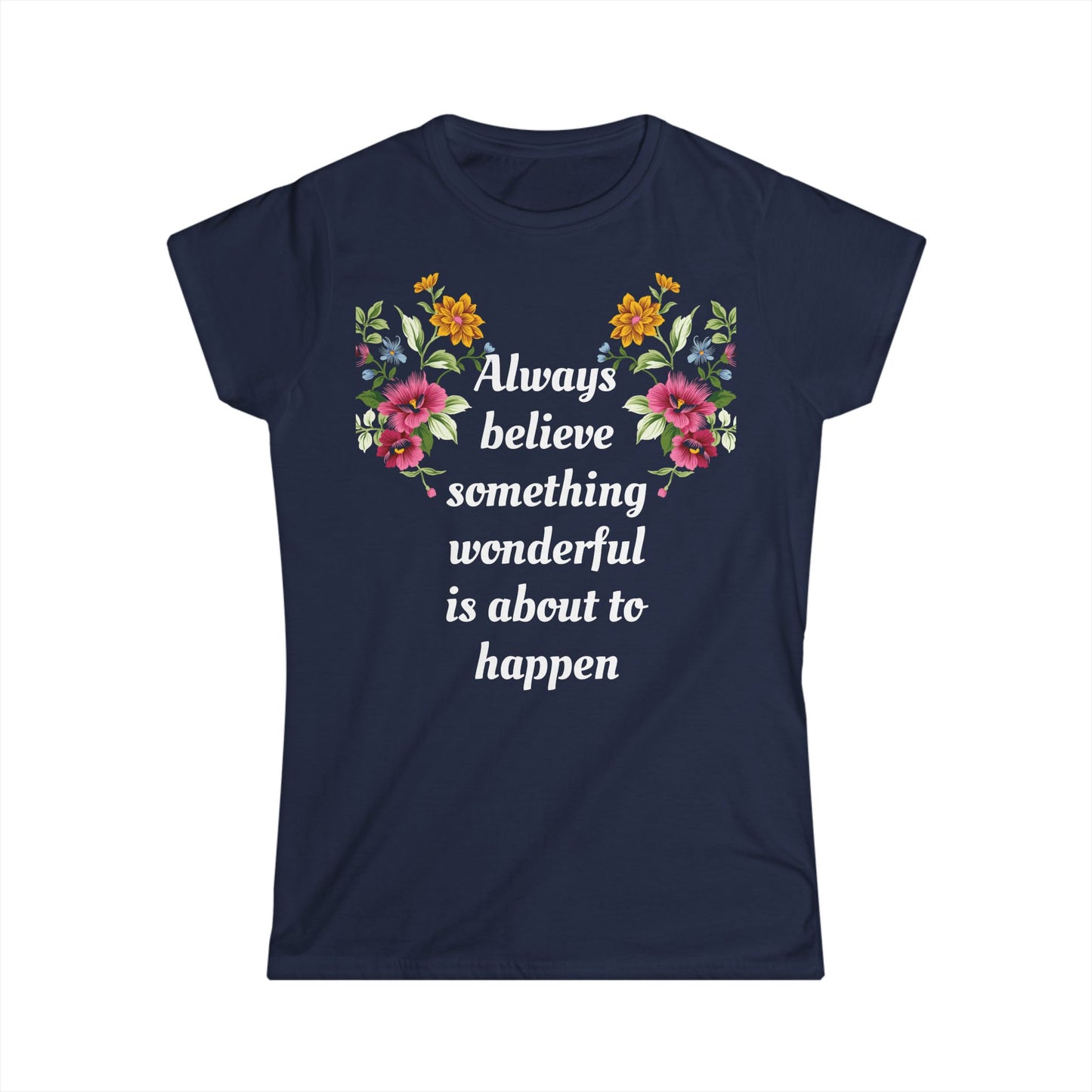 Women's Tee Soft Stylish Always Believe T-shirt
