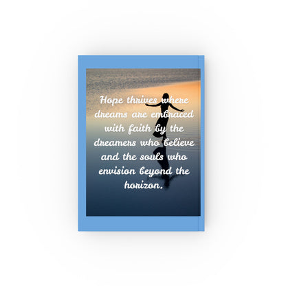 Hope thrives where dreams are embraced - Hard Backed Journal
