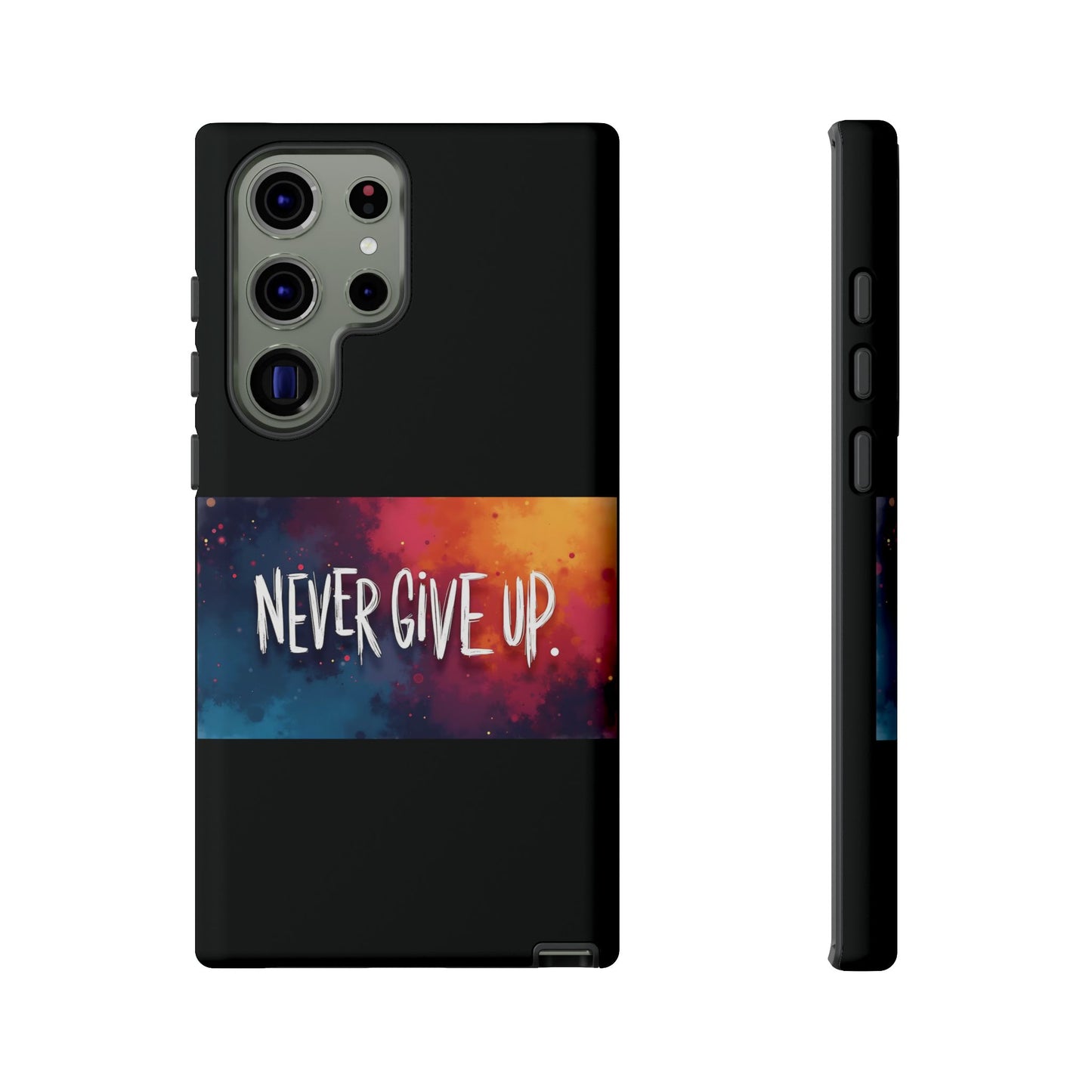 Never Give Up Phone Case - tough shock absorbent