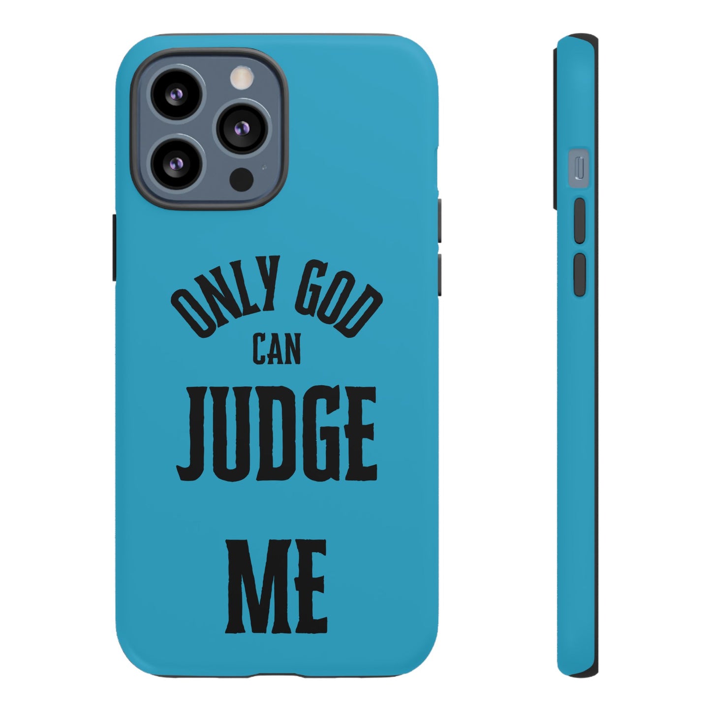 Phone Case - Only God Can Judge Me, Motivational Cell Phone Cover, Gift for Him/Her