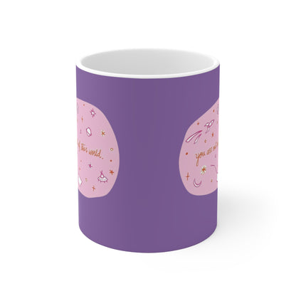 Mug - You Are Out Of This World design, 11oz, 15oz