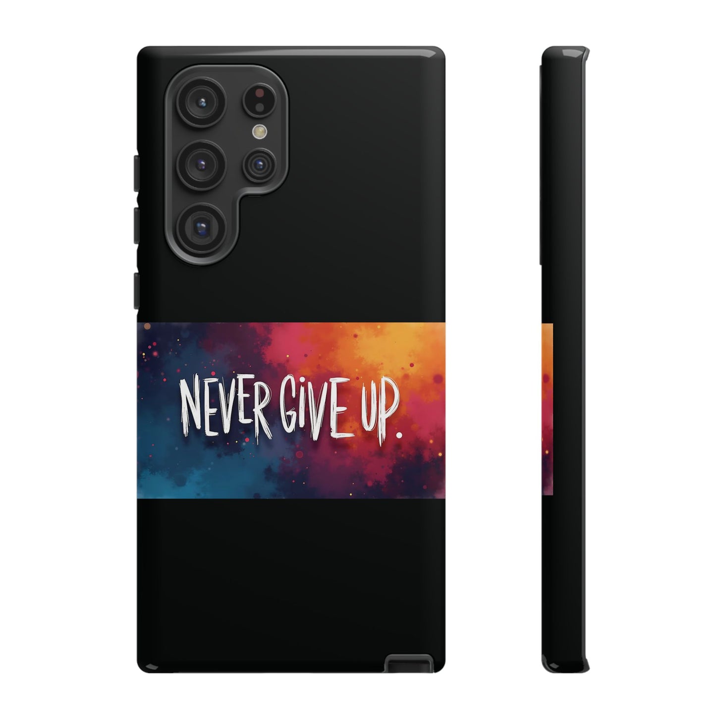 Never Give Up Phone Case - tough shock absorbent
