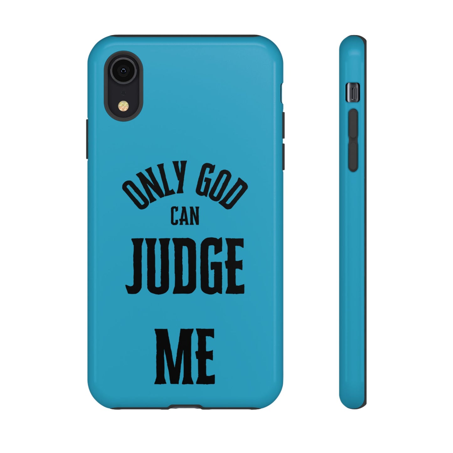 Phone Case - Only God Can Judge Me, Motivational Cell Phone Cover, Gift for Him/Her