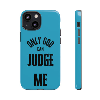 Phone Case - Only God Can Judge Me, Motivational Cell Phone Cover, Gift for Him/Her