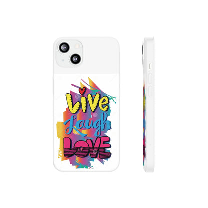 Flexi Phone Case - Live Laugh Love Design