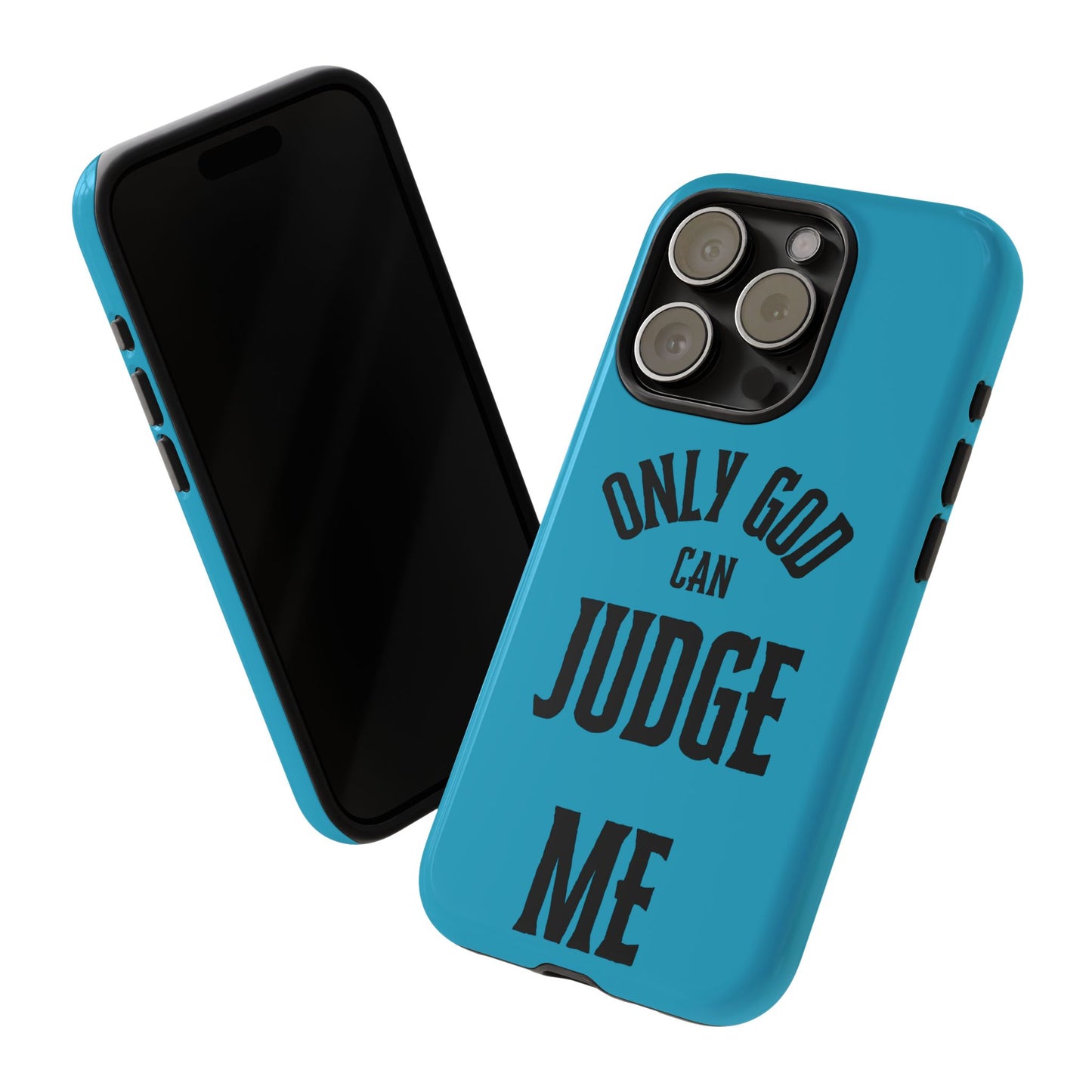 Phone Case - Only God Can Judge Me, Motivational Cell Phone Cover, Gift for Him/Her
