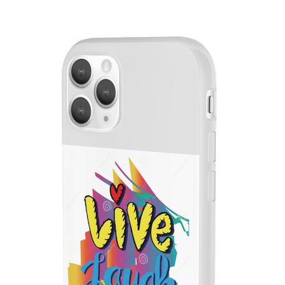 Flexi Phone Case - Live Laugh Love Design