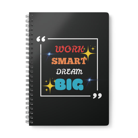 Work Smart Dream BIG Wirobound Softcover Notebook