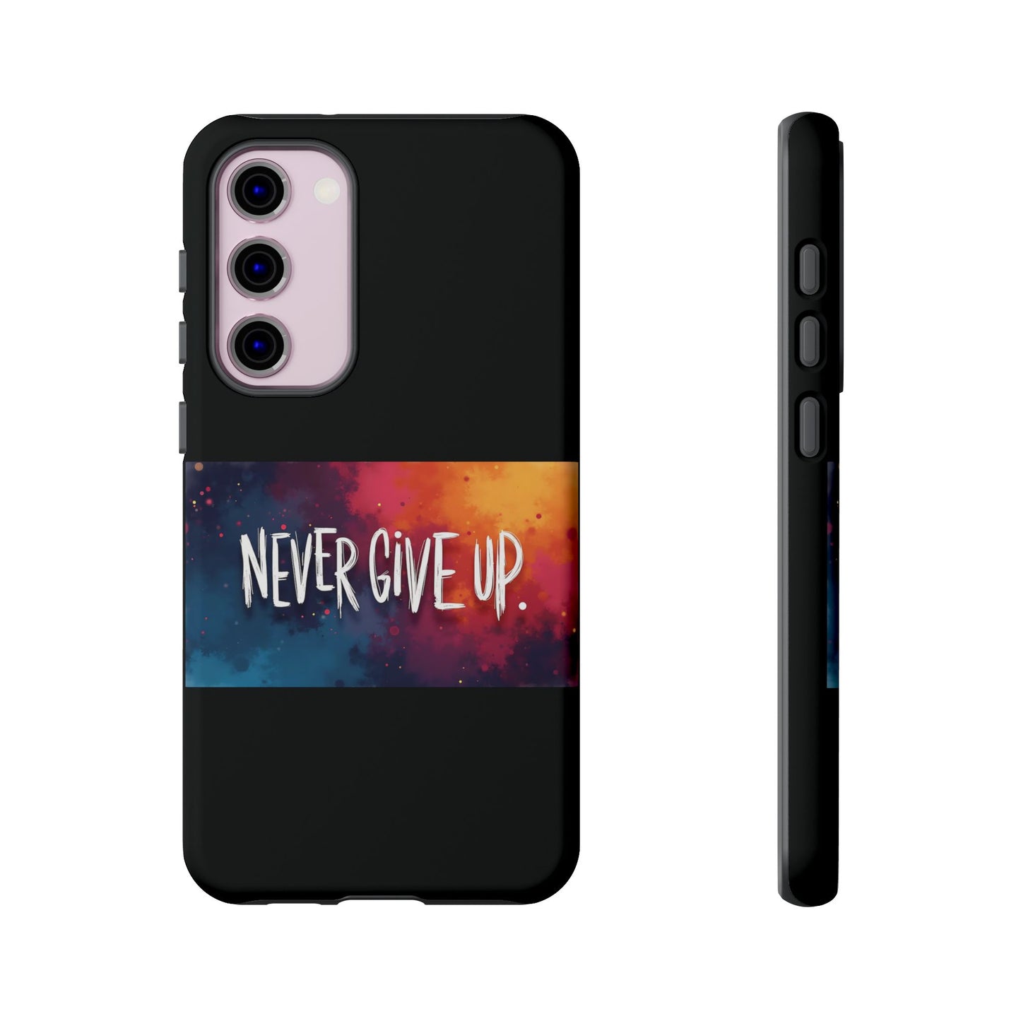 Never Give Up Phone Case - tough shock absorbent