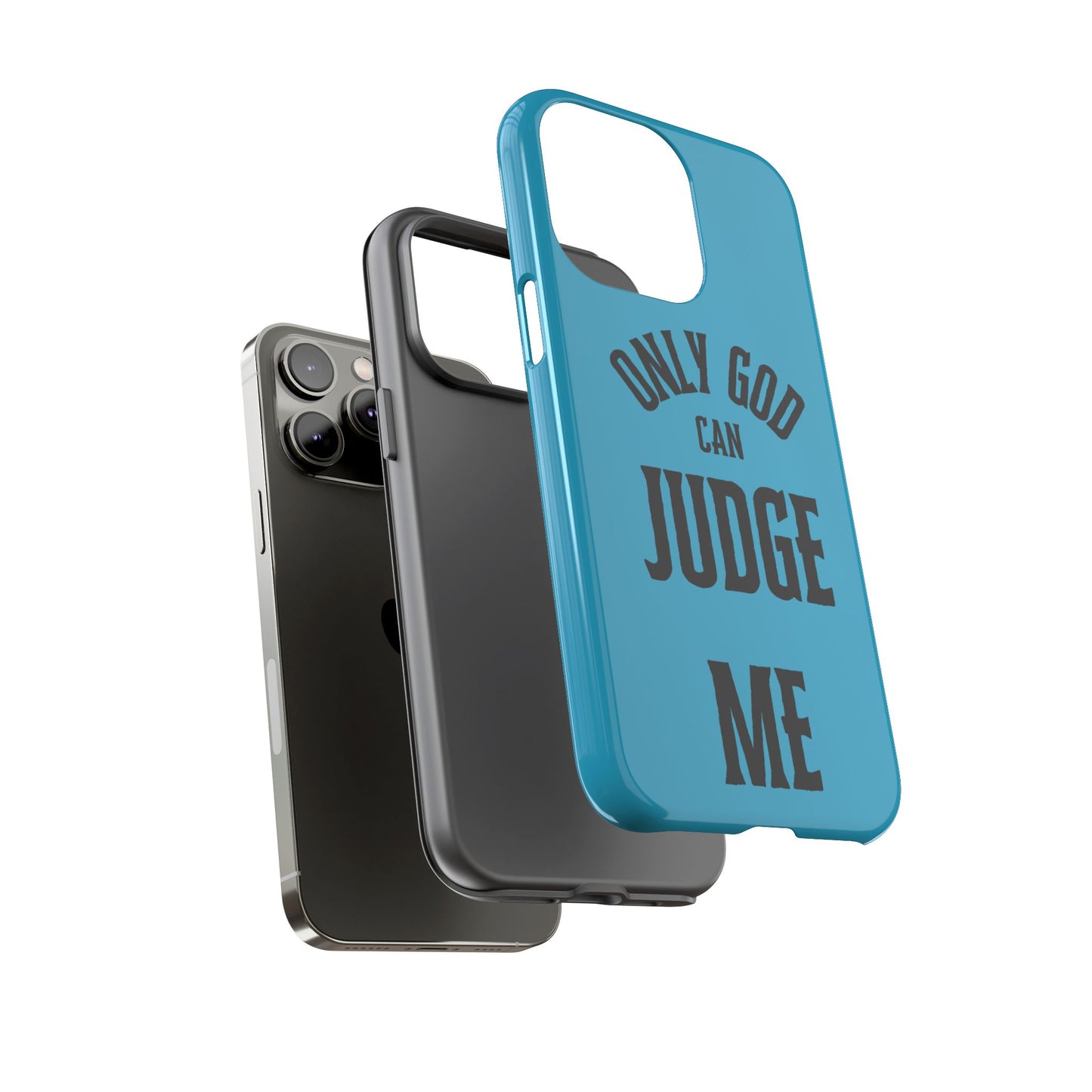 Phone Case - Only God Can Judge Me, Motivational Cell Phone Cover, Gift for Him/Her