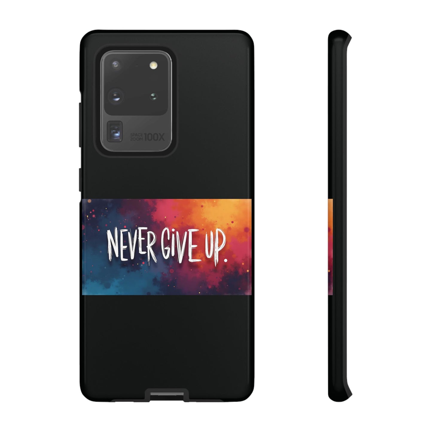 Never Give Up Phone Case - tough shock absorbent
