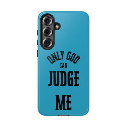 Phone Case - Only God Can Judge Me, Motivational Cell Phone Cover, Gift for Him/Her