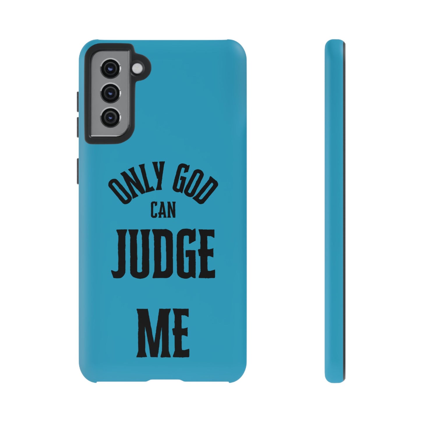 Phone Case - Only God Can Judge Me, Motivational Cell Phone Cover, Gift for Him/Her