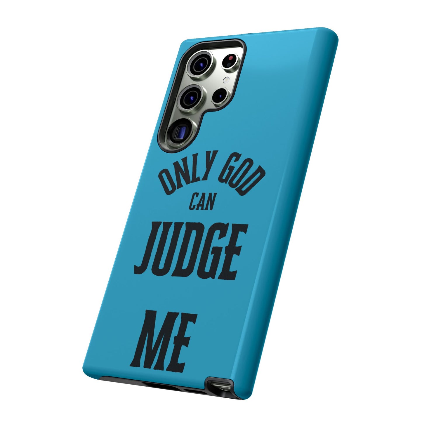 Phone Case - Only God Can Judge Me, Motivational Cell Phone Cover, Gift for Him/Her
