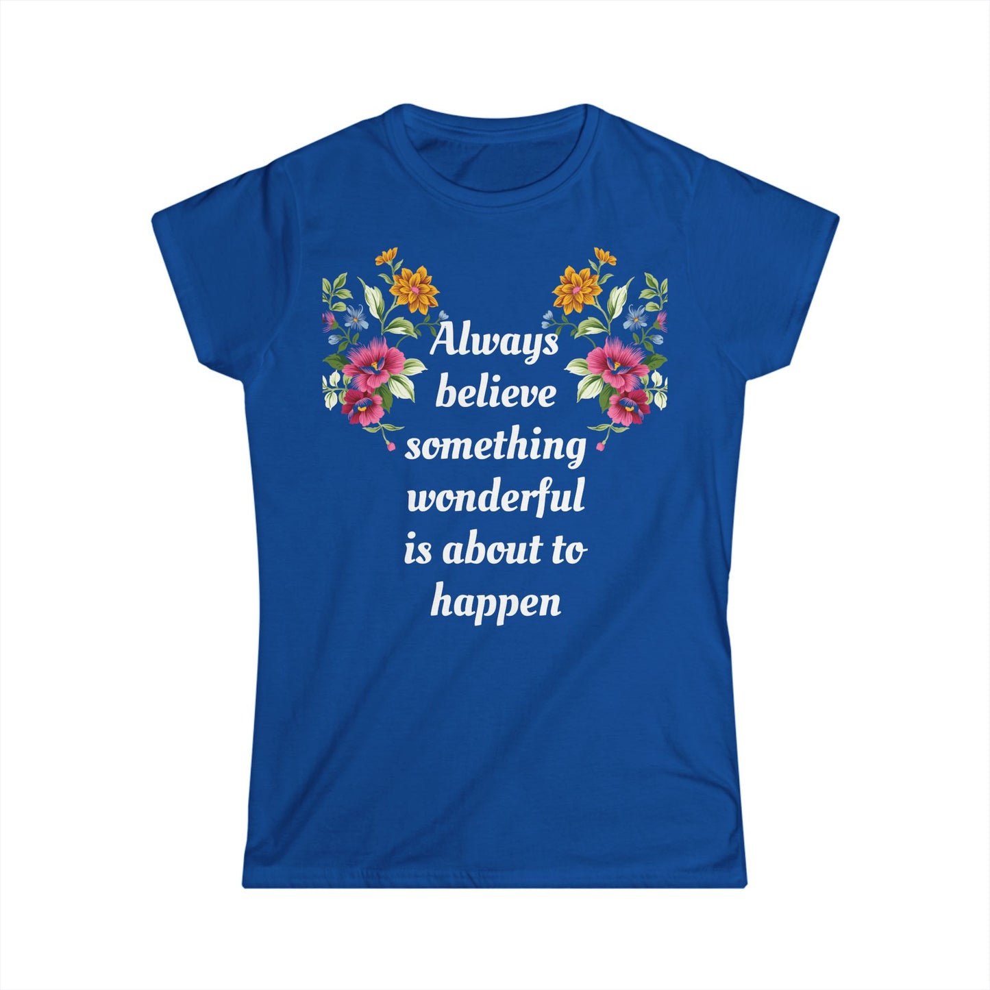 Women's Tee Soft Stylish Always Believe T-shirt