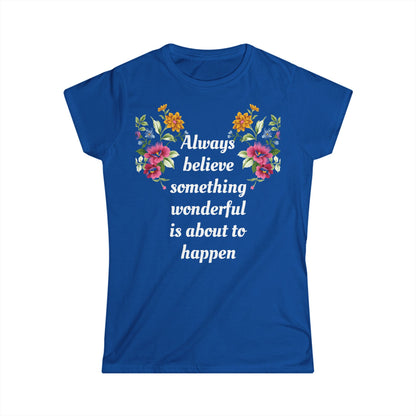 Women's Tee Soft Stylish Always Believe T-shirt