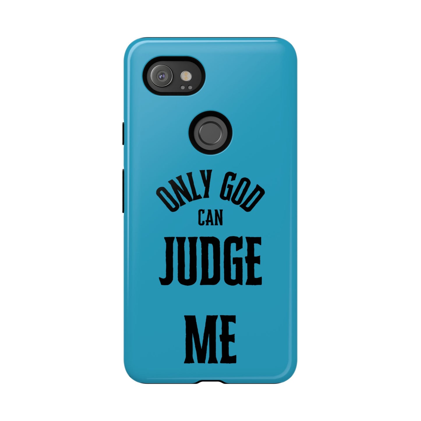 Phone Case - Only God Can Judge Me, Motivational Cell Phone Cover, Gift for Him/Her