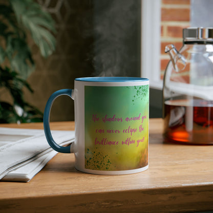 Two tone mug - Shadows around you can never eclipse the brilliance within design